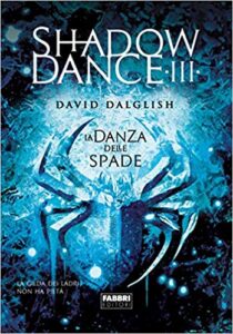 David Dalglish – Shadowdance III. La danza delle spade (2014)