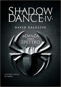David Dalglish – Shadowdance IV. La danza dello spettro (2014)