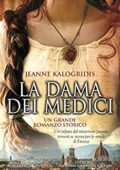 Jeanne Kalogridis - La dama dei Medici (2018)