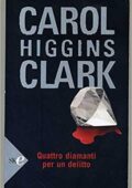 Carol Higgins Clark - Quattro diamanti per un delitto ( 2010)