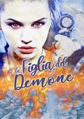 Laura Fiamenghi - Le Streghe di Villacorta Vol. 2. La figlia del demone (2019)