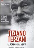 Gloria Germani - Tiziano Terzani la forza della verità (2015)