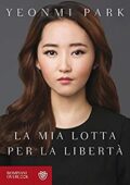 Yeonmi Park - La mia lotta per la libertà (2015)