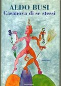 Aldo Busi - Casanova di se stessi (2000)