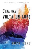 img Rhys Ford - C’era una volta un lupo (Lupi ribelli Vol. 1) (2018)