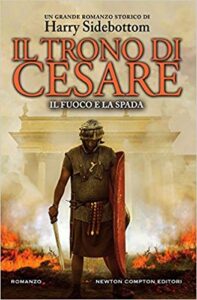 Harry Sidebottom – Il Trono di Cesare Vol. 3. Il fuoco e la spada (2017)