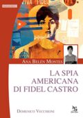 Domenico Vecchioni - Ana Belén Montes: La spia americana di Fidel Castro (2015)