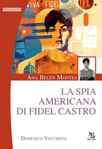 Domenico Vecchioni – Ana Belén Montes: La spia americana di Fidel Castro (2015)