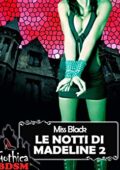 Miss Black - Le notti di Madeline 2 (The Little Black Chronicles Vol. 6) (2014)