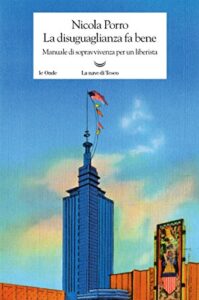 Nicola Porro – La disuguaglianza fa bene (2016)