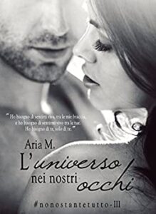 Aria M. – Nonostante tutto Vol. 3. L’universo nei nostri occhi (2018)