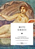 img AA.VV. - Miti greci. Edizione illustrata con gli affreschi di Pompei ed Ercolano (2019)