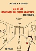 Lorenzo Mazzoni - Malatesta - Indagini di uno sbirro anarchico. Nero ferrarese (2015)