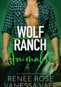 Vanessa Vale & Renee Rose - Wolf Ranch Vol. 3. Animalesco (2020)