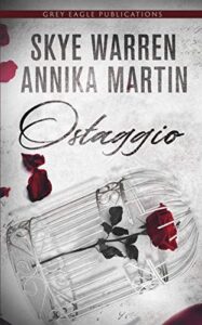 Skye Warren & Annika Martin – Criminals & Captives Vol. 2. Ostaggio (2020)