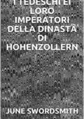 img I TEDESCHI EI LORO IMPERATORI DELLA DINASTÀ DI HOHENZOLLERN