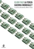 img Elido Fazi - La Terza guerra mondiale? La verità sulle banche, Monti e l