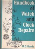 H. G. Harris - Handbook of Watch and Clock Repair (1967) ENG PDF