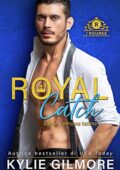 Kylie Gilmore - I Rourke Vol. 1. Royal Catch - Gabriel (2019)
