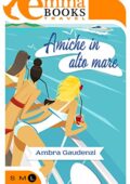 img Ambra Gaudenzi - Amiche in alto mare (2011)
