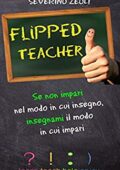 img Severino Zeoli - Flipped Teacher: Se non impari nel modo in cui insegno, insegnami il modo in c
