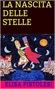 Elisa Pistolesi – La nascita delle stelle (2019)