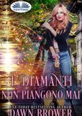 Dawn Brower - I Diamanti Non Piangono Mai (2020)