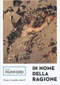 Lewis Mumford - In nome della ragione (2016)