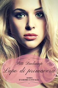 Pitti Duchamp – D’amore e d’Italia Vol. 3. Lupo di primavera (2017)
