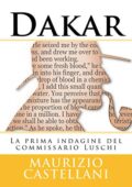 Maurizio Castellani - Dakar: La prima indagine del commissario Luschi (2018)