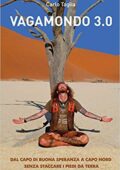 Carlo Taglia - Vagamondo 3.0: Dal Capo di Buona Speranza a Capo Nord senza staccare i piedi da terra (2018)