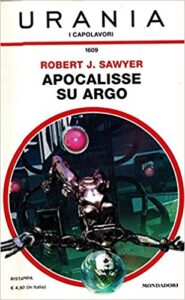 Robert J. Sawyer – Apocalisse su Argo (2014)