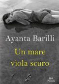 Ayanta Barilli - Un mare viola scuro (2019)