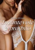Arianna Di Luna - Incantevole e proibito (2020)