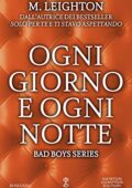 img M. Leighton - Bad Boys Series 04. Ogni giorno e ogni notte (2018)