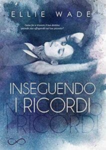 Ellie Wade – Inseguendo i ricordi (2019)