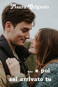 Maura Grignolo – … e poi sei arrivato tu (2017)