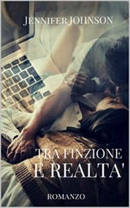 Jennifer Johnson – L’amore oltre tutto Vol. 1. Tra finzione e realtà (2017)