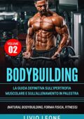 img Livio Leone - BODYBUILDING: TUTTI I SEGRETI PER L’AUMENTO DELLA MASSA MUSCOLARE. LA GUIDA DEF