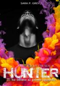 Sara P. Grey - Gotta love the Seal Vol. 1. Ti ho odiato al primo sguardo: HUNTER (2017)