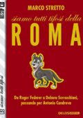 Marco Stretto - Siamo tutti tifosi della Roma (2015)