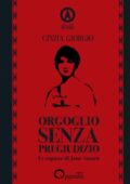Cinzia Giorgio - Orgoglio senza pregiudizio. Le ragazze di Jane Austen (2013)