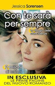 Jessica Sorensen – La Serie delle Coincidenze Vol. 2. Con te sarà per sempre (2014)