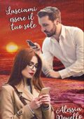 Alessia Novello - Lasciami essere il tuo sole (2019)