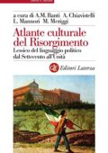 AA.VV. - Atlante culturale del Risorgimento: Lessico del linguaggio politico dal Settecento all'Unità (2015)