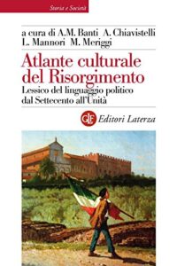AA.VV. – Atlante culturale del Risorgimento: Lessico del linguaggio politico dal Settecento all’Unità (2015)