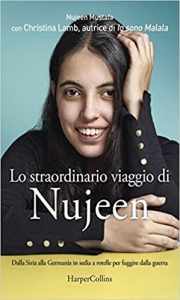 Nujeen Mustafa, Christina Lamb – Lo straordinario viaggio di Nujeen. Dalla Siria alla Germania in sedia a rotelle per fuggire dalla guerra (2016)