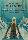 Antonella Mecenero - La Spada, il Cuore, lo Zaffiro (2018)
