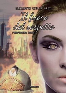 Elizabeth Giulia Grey – Firefighters Series Vol. 1. Il fuoco del sospetto (2020)