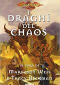 Margaret Weis e Tracy Hickman - I draghi del chaos (2003)